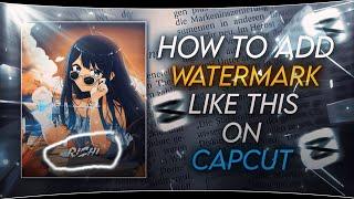 HOW TO EDIT TRANSPARENT WATERMARK ON CAPCUT TUTORIAL  || WATERMARK TUTORIAL CAPCUT