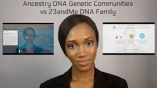 Ancestrydna vs 23andMe: Update! Genetic Communities vs DNA Family Comparison