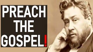 Preach the Gospel! - Charles Spurgeon Sermon