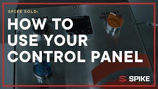 Spike Solo | How to Use Your v1 Control Panel