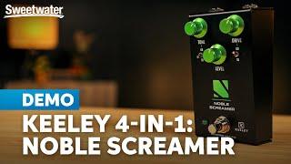 Keeley Noble Screamer: Legendary Dirt & Drive, Distinctly Modern Musicality