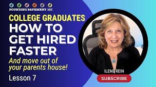 COLLEGE GRADUATES: How To Get Hired Faster - Lesson 7