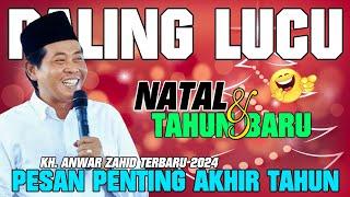 KH. ANWAR ZAHID TERBARU PALING LUCU | PESAN PENTING DI PENGHUJUNG TAHUN 2024‼️