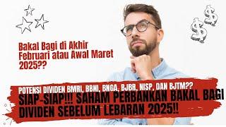 Siap-Siap!! Perbankan Bagi Dividen Sebelum Lebaran 2025?? - BMRI, BBNI, BNGA, NISP, BJBR, BJTM??