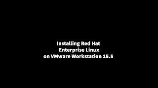 Installing Red Hat 7.7 on VMware workstation 15.5