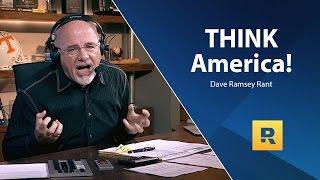 THINK America! - Dave Ramsey Rant