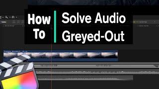 Solutions to Audio Effects Greyed Out Problem in FCPX | Final Cut Pro X Fixes