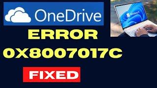 OneDrive error Code 0x8007017C on Windows 11 / 10 Fixed