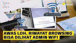 Awas, Riwayat Browsing Bisa Dilihat Admin WiFi | Tech It Easy