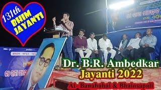 As A Speaker @ Ambedkar Jayanti at Banabahal & Bhaisanpali On 15  April 2022 #Ambedkar_Jayanti