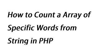 How to Count a Array of Specific Words from String in PHP