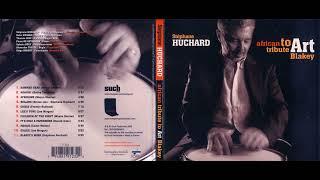 Stephane Huchard   African Tribute to Art Blakey 2008