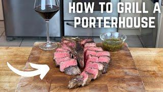 How to grill a porterhouse