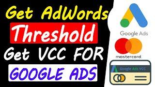 Get Google AdWords Threshold in 2022 || Get Unlimited Free Virtual Card For Google Ads Threshold