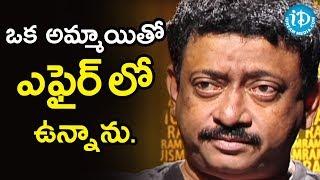 I Am Having An Affair With A Girl - Director Ram Gopal Varma | Ramuism 2nd Dose