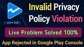 App update rejected for Invalid Privacy Policy violation in Google play console How to solve?