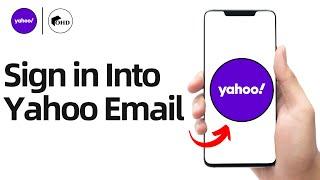 How To Sign in Into Yahoo Email Account 2024 (Step-by-Step Guide)