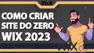 COMO CRIAR UM SITE NO WIX DO ZERO - ATUALIZADO 2023