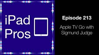 Apple TV Go with Sigmund Judge (iPad Pros - 0213)