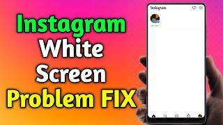 How To Fix Instagram White Screen Problem (2022) - Pro Solutions