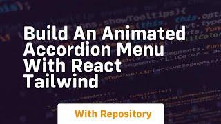 build an animated accordion menu with react tailwind