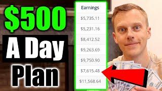 If I Needed $500/Day, Here's My Plan (How To Make Money Online 2025)