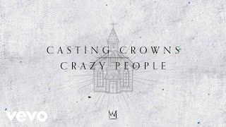 Casting Crowns - Crazy People (Official Lyric Video)