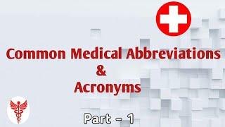 Part-1 | Some Common "Medical Abbreviations & Acronyms" you must know |~Medico edu hub~