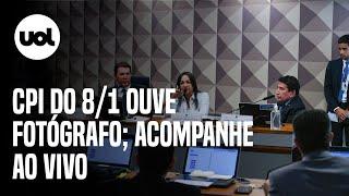  CPI do 8 de janeiro ao vivo: Comissão ouve fotógrafo de agência internacional; acompanhe ao vivo