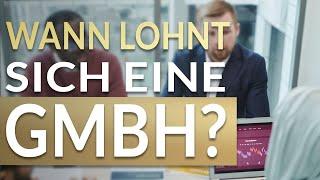 Ab wann lohnt sich eine GmbH?