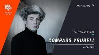 Compass-Vrubell live [ Маскарад ] Megapolisfm @ Pioneer DJ TV | Moscow