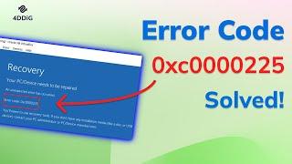 Your PC/Device Needs to Be Repaired - How to Fix Error Code 0xc0000225 in Windows 11/10/8?