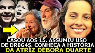 ATRIZ DÉBORA DUARTE CASOU AOS 15 ANOS, E REVELOU O USO DE DR0G4S - CONHEÇA SUA RICA HISTÓRIA DE VIDA