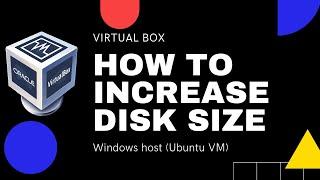 VirtualBox: How to Increase Disk Size  (Windows Host) Ubuntu VM