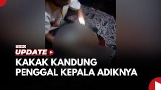 Penjelasan Polisi soal Kakak Penggal Kepala Adik Kandung di Ketapang Kalbar