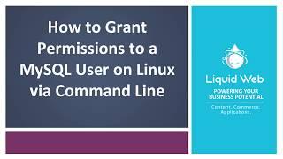 Grant Permissions to a MySQL User on Linux via Command Line