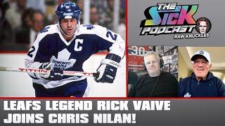 Leafs Legend Rick Vaive Joins Chris Nilan! | The Sick Podcast - Raw Knuckles November 20 2024