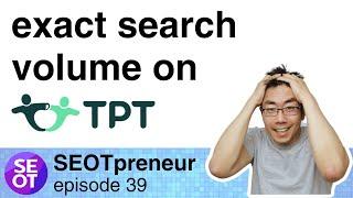 TPT SELLER SEO: EXACT KEYWORD SEARCH VOLUME - Episode 39