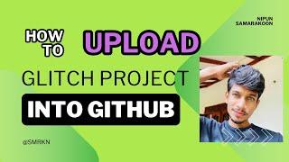 How to UPLOAD your Glitch project into GITHUB | 2024