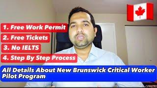 New Brunswick Critical Worker Pilot Program | All Details and Step by Step Process! 