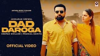 Dad Daroga Official Video Ft Pranjal Dahiya | Jaskaran Grewal Deepak Dhillon | New Punjabi Song 2024