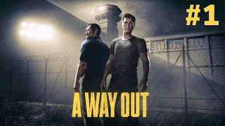 A Way Out - Part 1