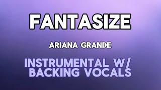 Ariana Grande - Fantasize (Karaoke Instrumental w/ Backing Vocals)