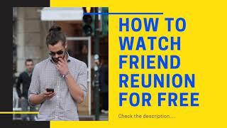 how to Watch Friends Reunion for free  yes you heard it right ▶️▶️▶️▶️