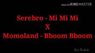 Serebro - Mi Mi Mi X Momoland - Bboom Bboom (use earphones!!!)