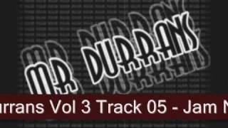 Mr Durrans Vol 3 Track 05 - Jam N Burn Ft Smokio