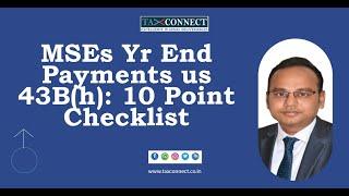 MSEs Yr End Payments us 43B(h): 10 Point Checklist