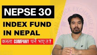 NEPSE 30 | Index Fund in Nepal | Top Companies in NEPSE