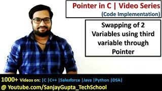 Swapping of two variables using third variable and pointers in c programming | by Sanjay Gupta