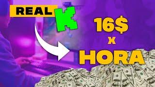 KIck PAGA 16$ a LA HORA - REAL 100%